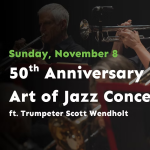 50th Anniversary Art of Jazz ft. Trumpeter Scott Wendholt