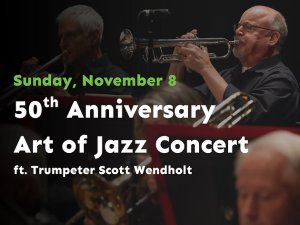 50th Anniversary Art of Jazz ft. Trumpeter Scott Wendholt