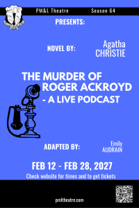 PM&L Theatre Announces Auditions for The Murder of Roger Ackroyd - A Live Podcast! - Dec 7 & 8, 2026