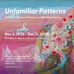 Unfamiliar Patterns : Opening Reception